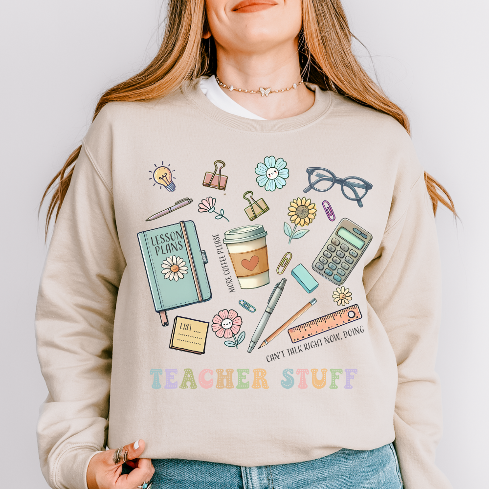 Teacher Stuff Sweatshirt - Fangirl Swag