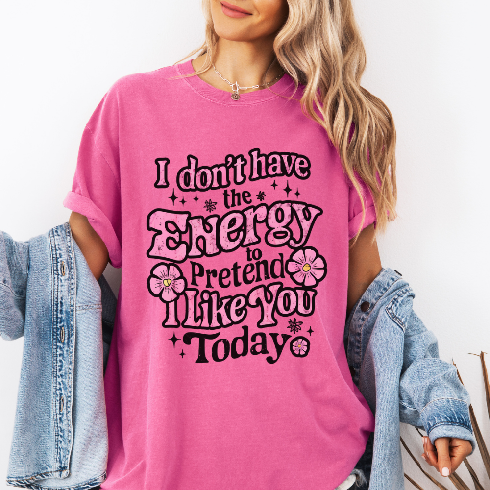 I DON'T HAVE THE ENERGY TEE - FANGIRL SWAG