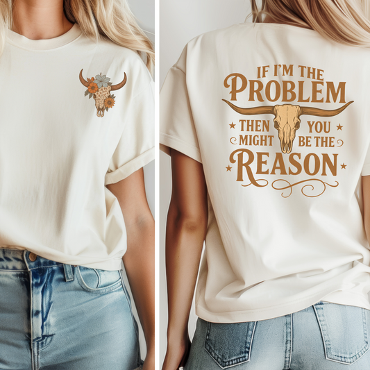 You Might Be The Problem Tee - FANGIRL SWAG