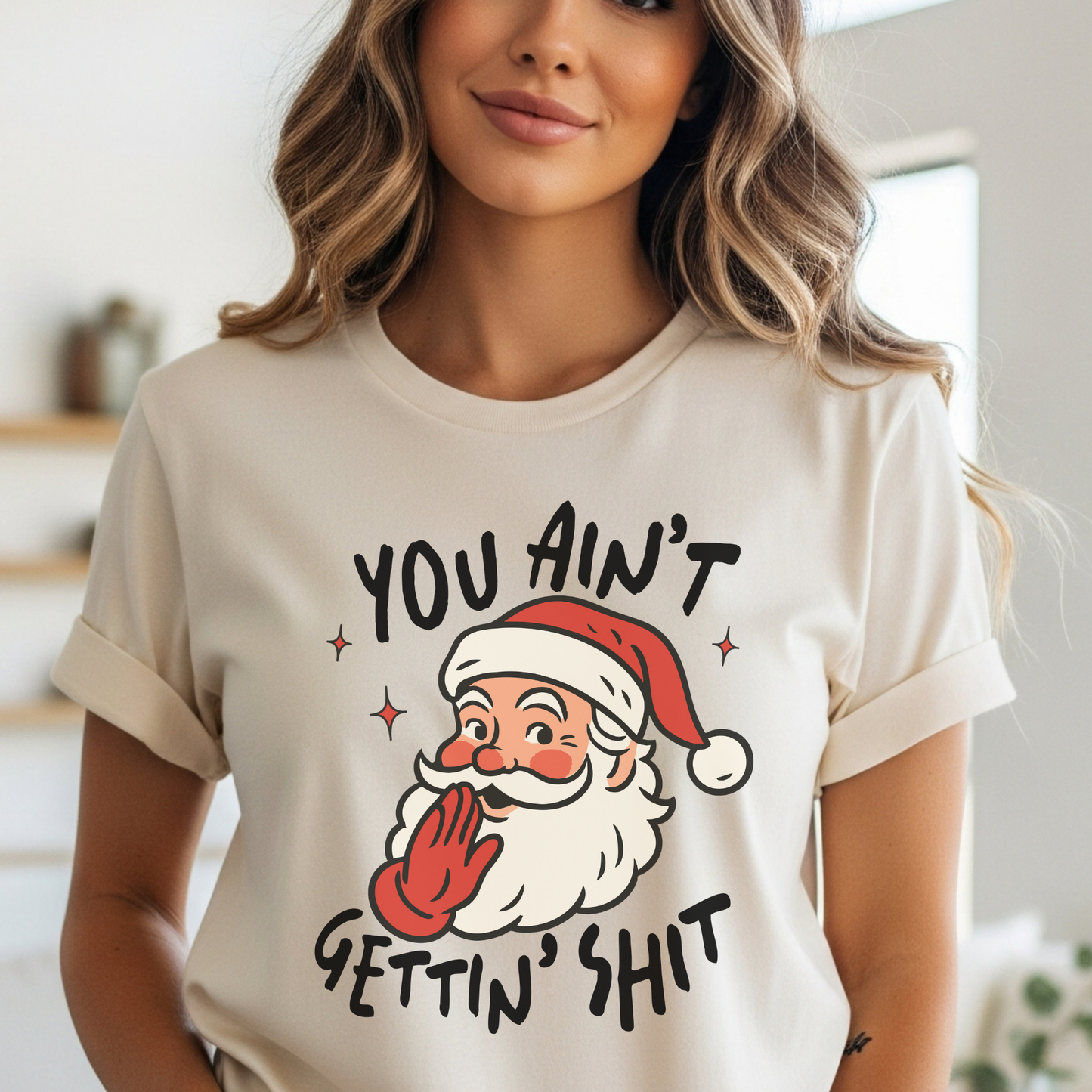 Santa Tee — You Ain't Gettin' Sh*t - FANGIRL SWAG