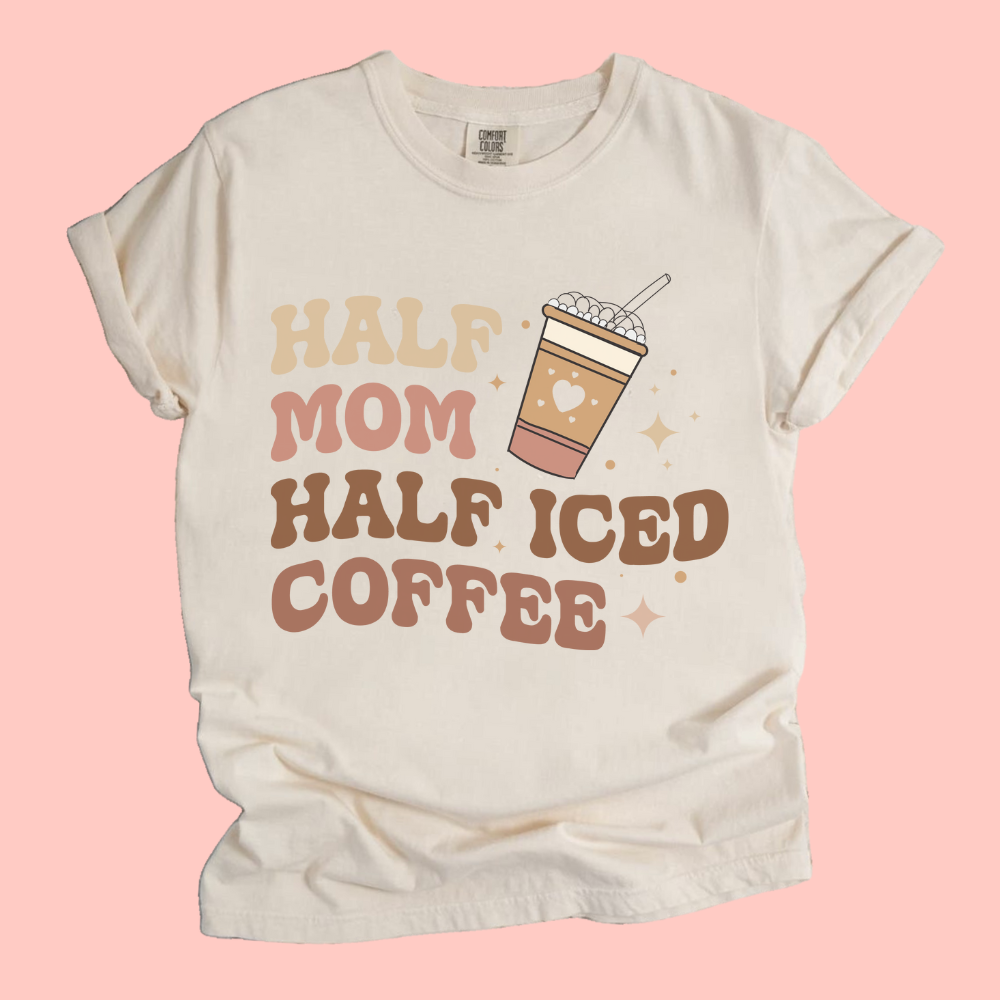 HALF MOM HALF ICED COFFEE TEE - FANGIRL SWAG