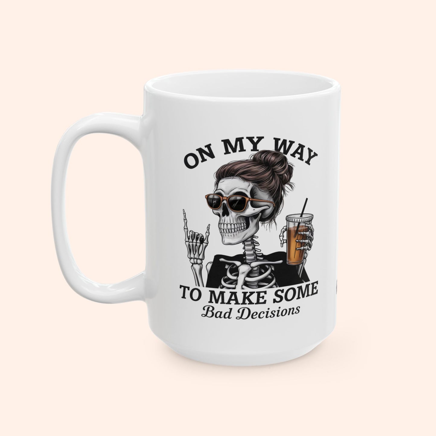 ON MY WAY TO MAKE BAD DECISIONS - CERAMIC MUG - FANGIRL SWAG