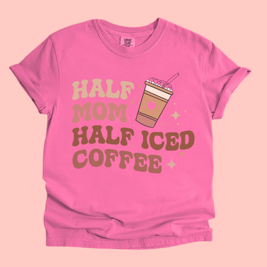 HALF MOM HALF ICED COFFEE TEE - FANGIRL SWAG