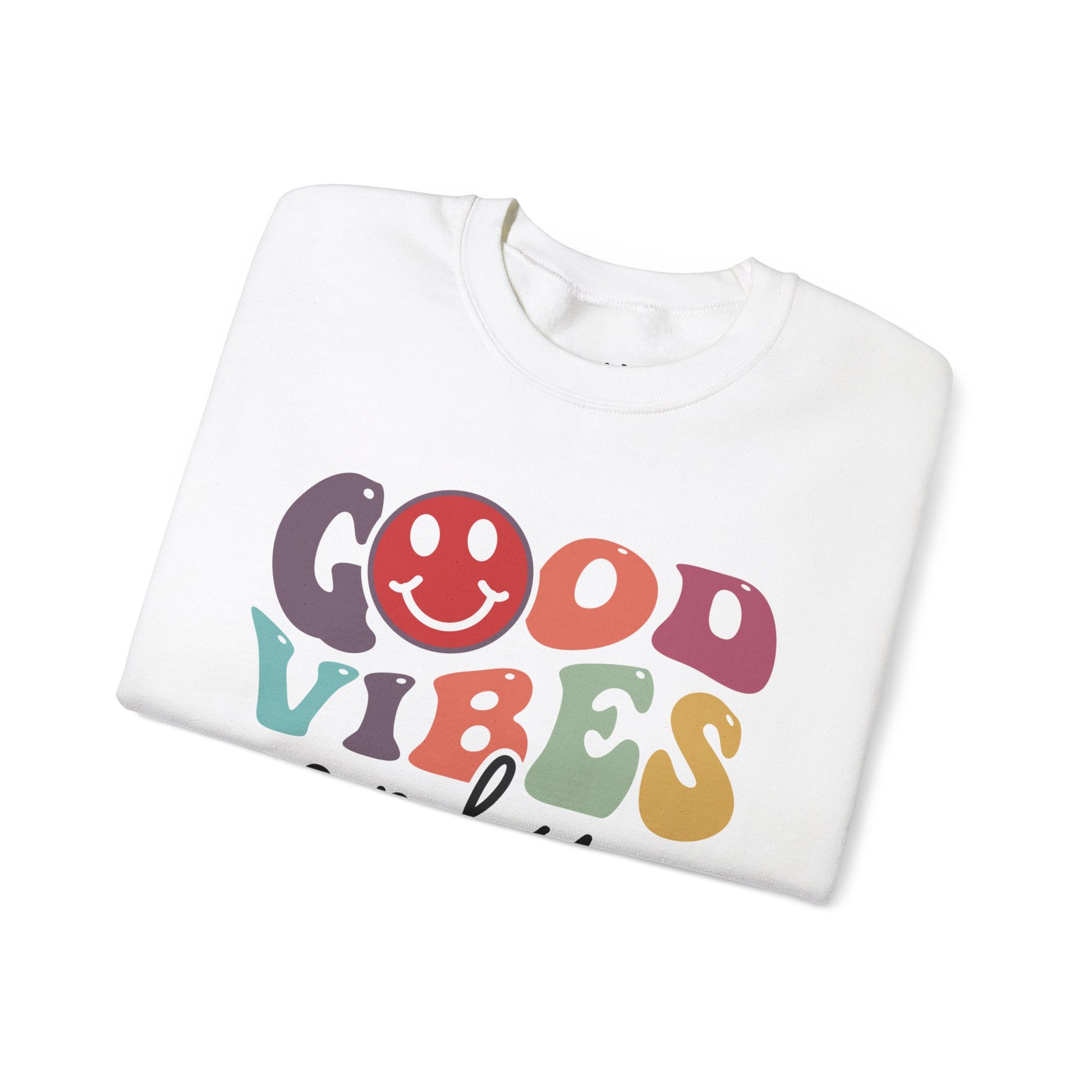 GOOD VIBES ONLY SWEATSHIRT - FANGIRL SWAG