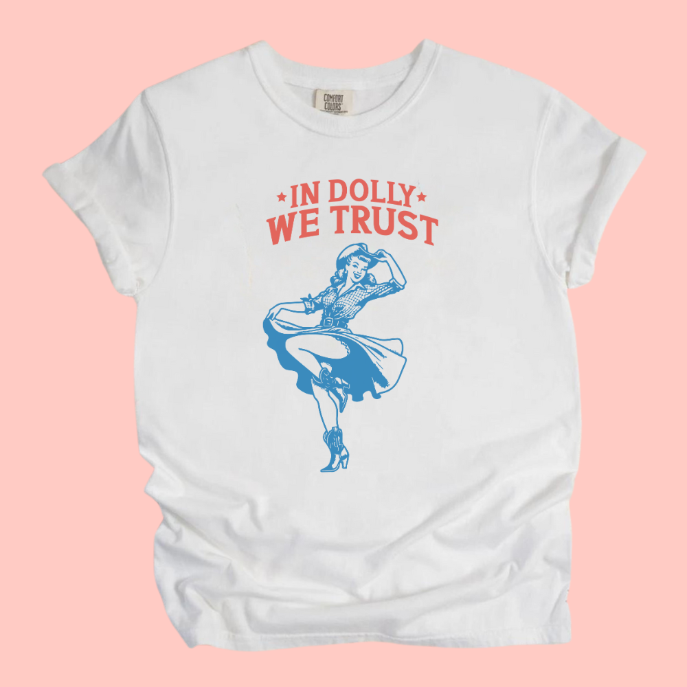 IN DOLLY WE TRUST TEE - FANGIRL SWAG