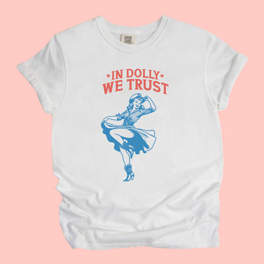 IN DOLLY WE TRUST TEE - FANGIRL SWAG