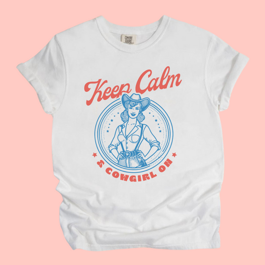 KEEP CALM AND COWGIRL ON TEE - FANGIRL SWAG