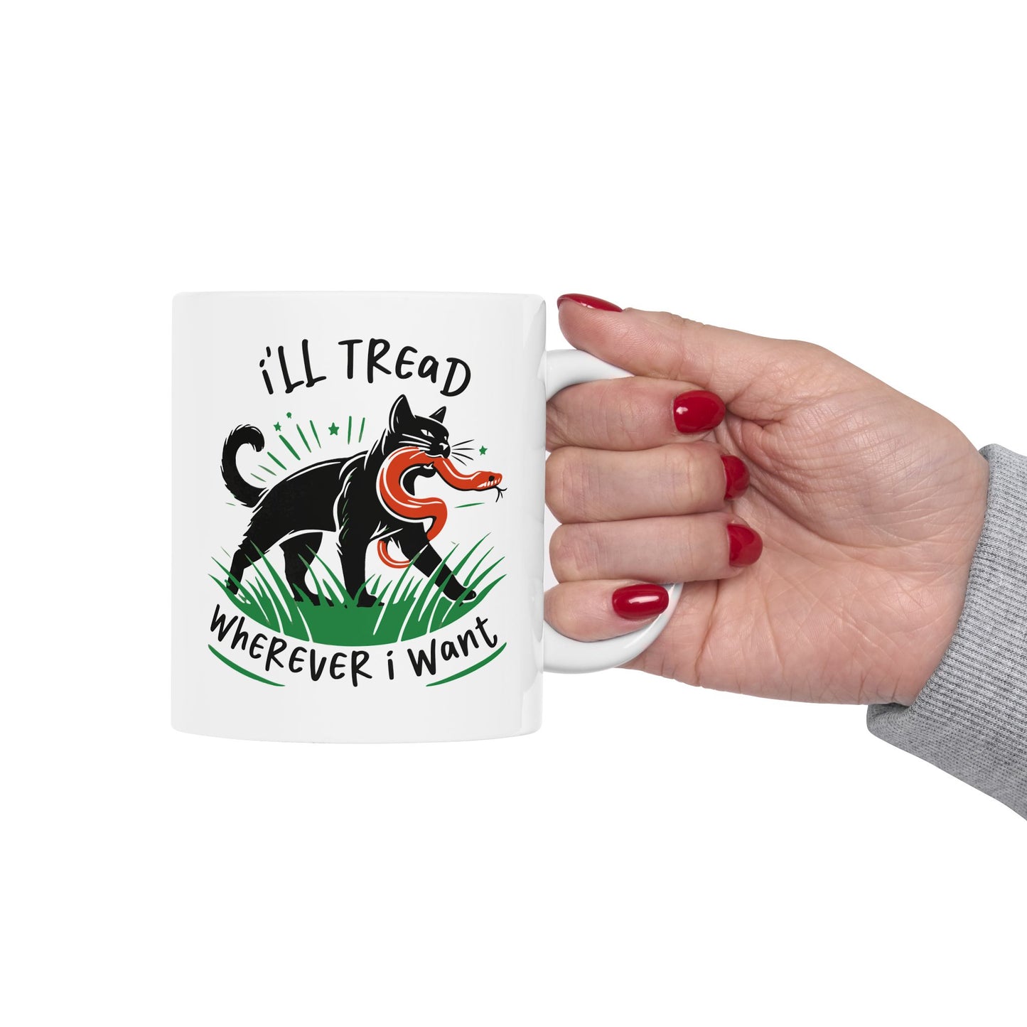 I'LL TREAD WHEREVER I WANT - CERAMIC MUG