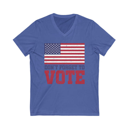 DON'T FORGET TO VOTE V-NECK TEE