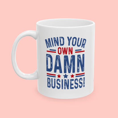 MIND YOUR OWN BUSINESS CERAMIC MUG