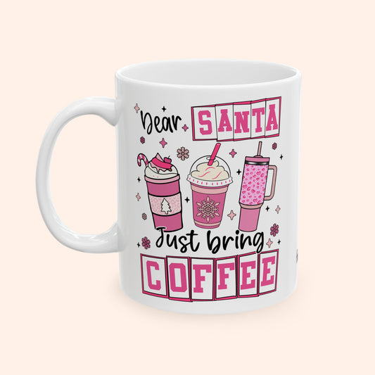 SANTA, BRING COFFEE - CERAMIC MUG