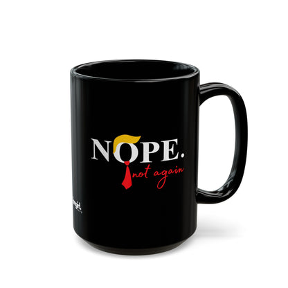 NOPE NOT AGAIN MUG (11oz, 15oz)