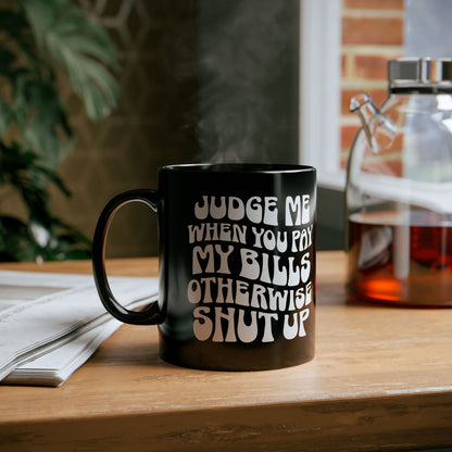 JUDGE ME MUG (11oz, 15oz)