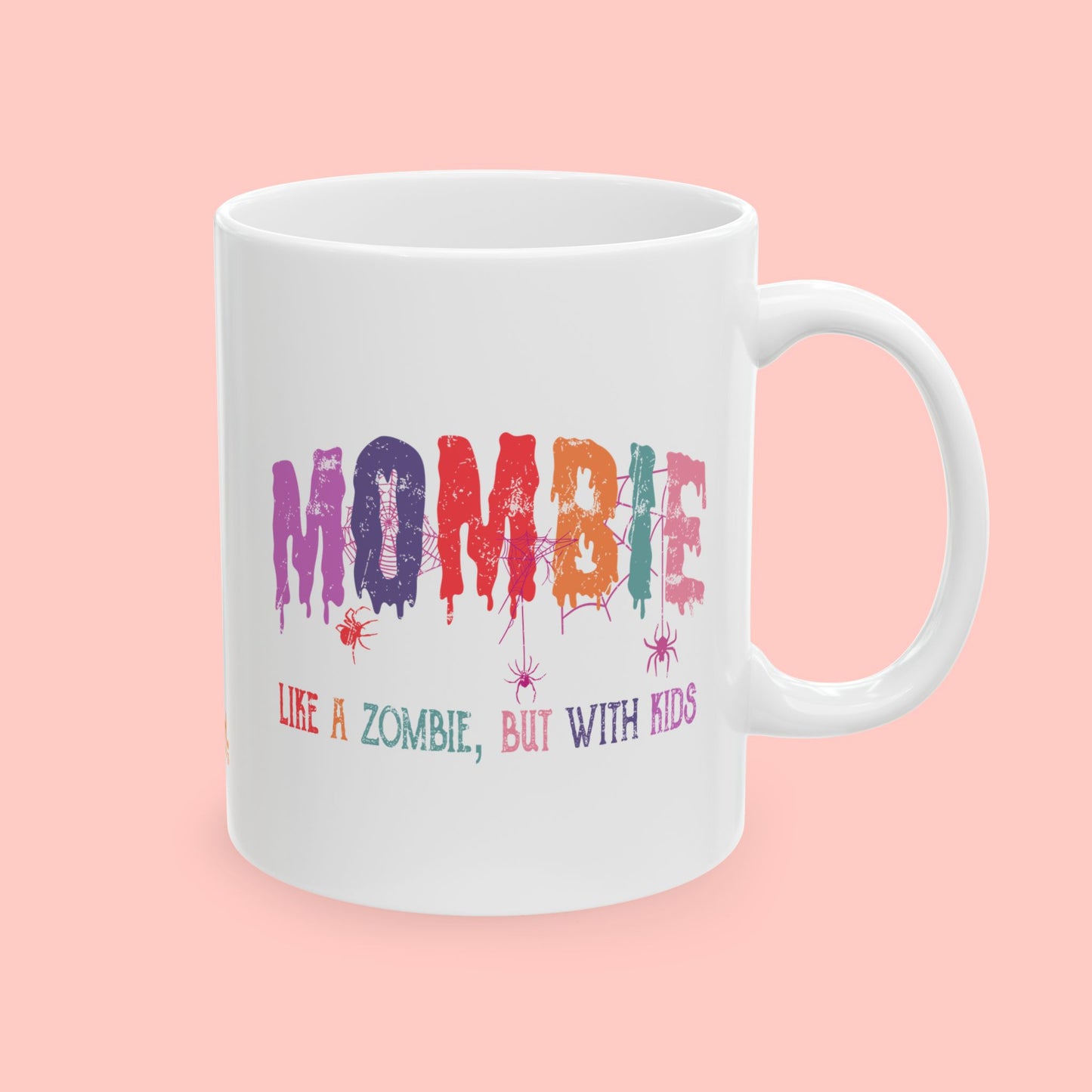 MOMBIE - LIKE A ZOMBIE WITH KIDS - CERAMIC MUG (11oz, 15oz)