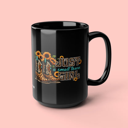 JUST A SMALL TOWN GIRL MUG (11oz, 15oz)