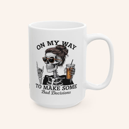 ON MY WAY TO MAKE BAD DECISIONS - CERAMIC MUG - FANGIRL SWAG