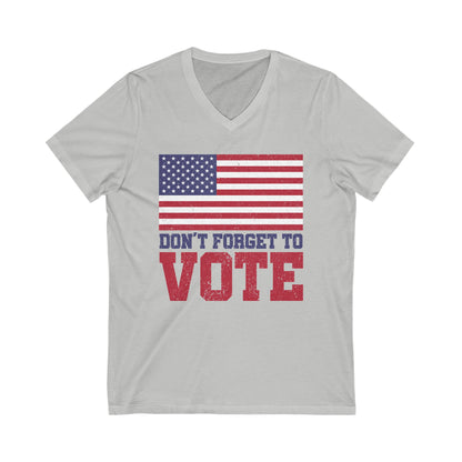 DON'T FORGET TO VOTE V-NECK TEE