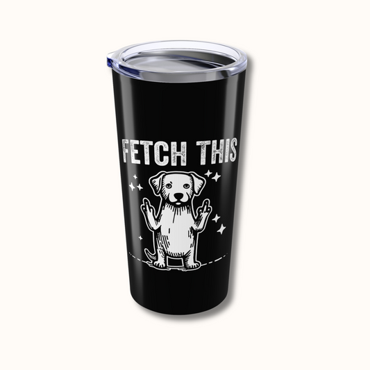 Black tumbler with a dog graphic and 'FETCH THIS' text on a white background