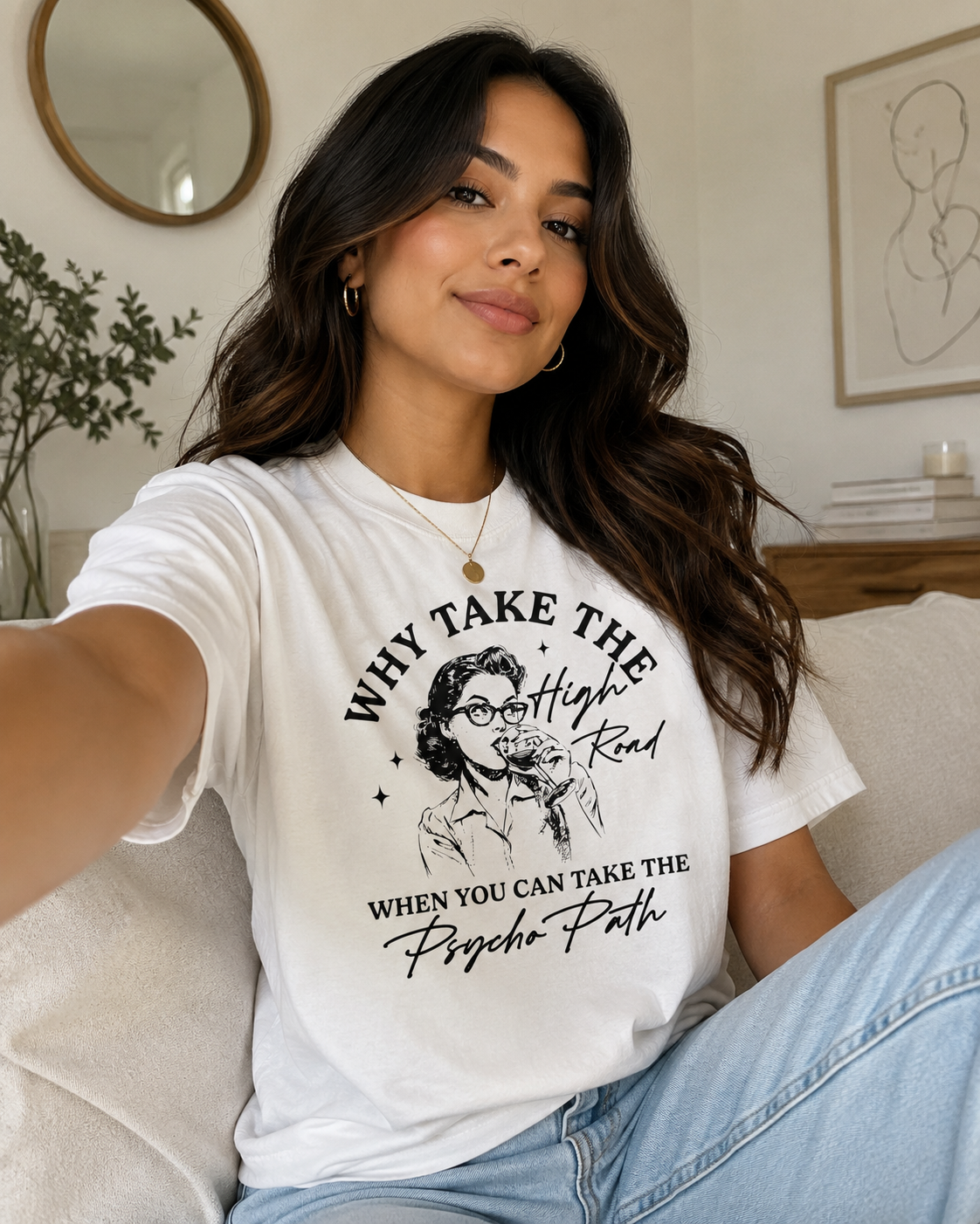 Why Take the Highroad When You Can Take the Psycho Path - Graphic Tee
