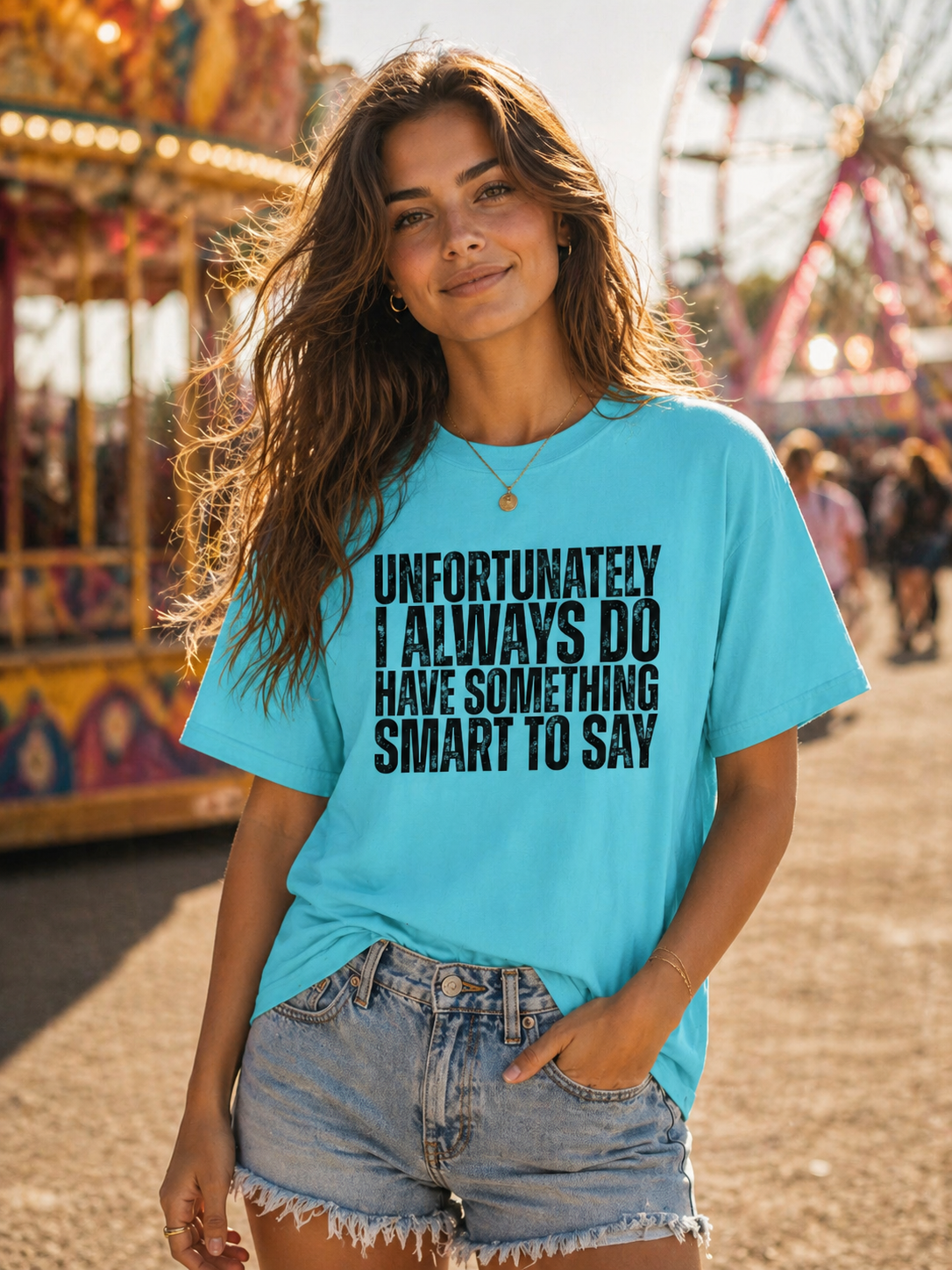 Unfortunately I Always Do Have Something Smart to Say Funny Graphic Tee