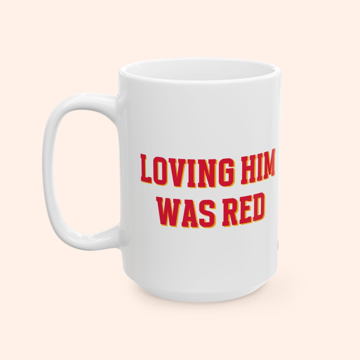 LOVING HIM WAS RED - CERAMIC MUG