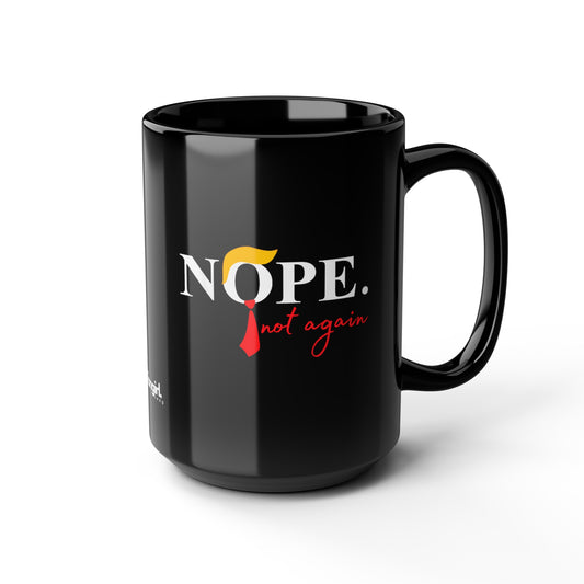 NOPE NOT AGAIN MUG (11oz, 15oz)