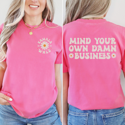 MIND YOUR OWN BUSINESS TEE