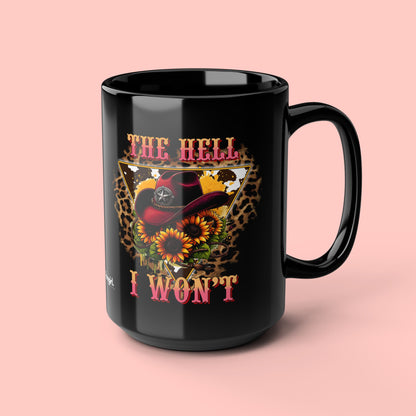 THE HELL I WON'T MUG (11oz, 15oz)