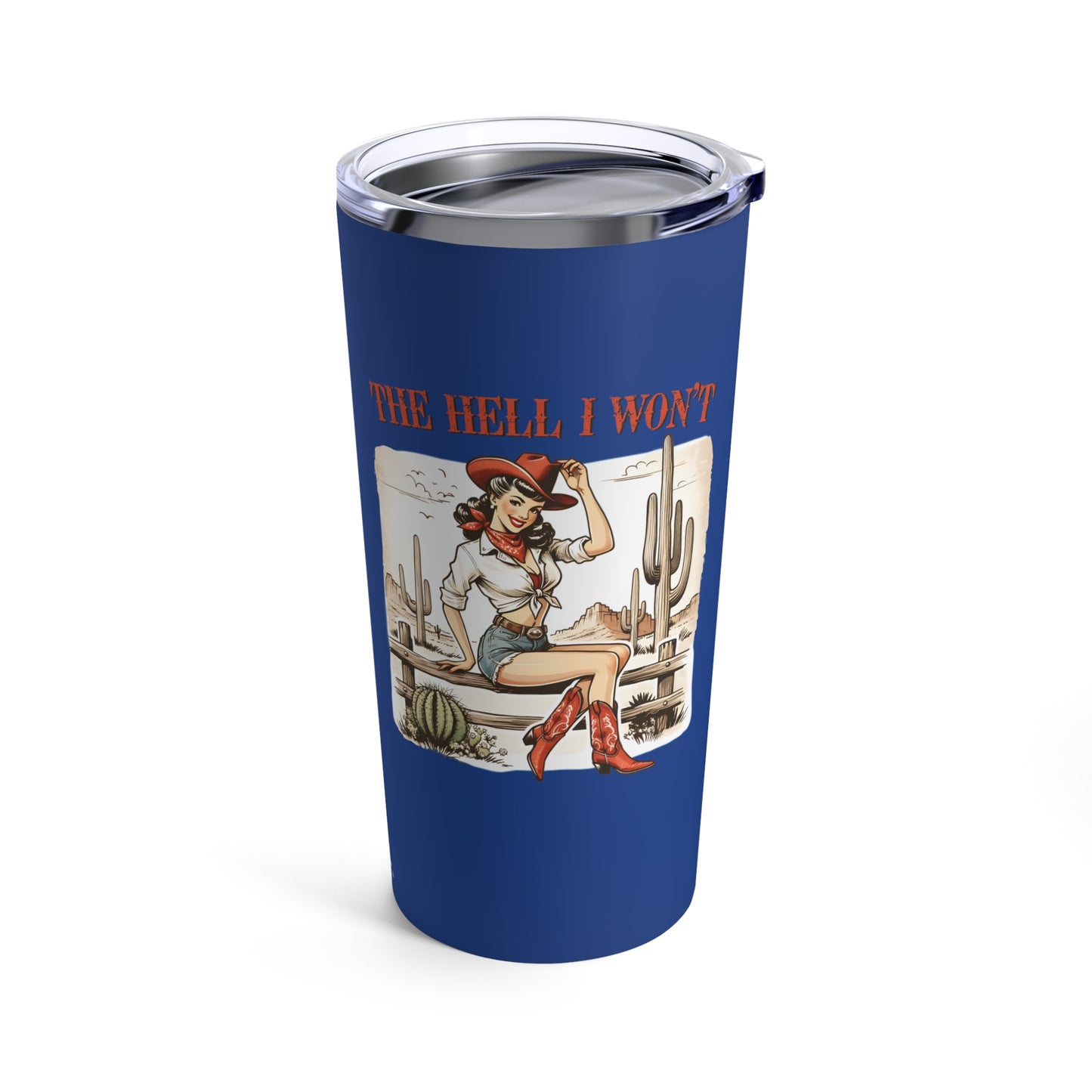 THE HELL I WON'T - 20 OZ INSULATED TUMBLER