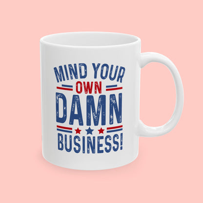 MIND YOUR OWN BUSINESS CERAMIC MUG