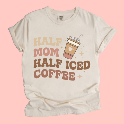 HALF MOM HALF ICED COFFEE TEE