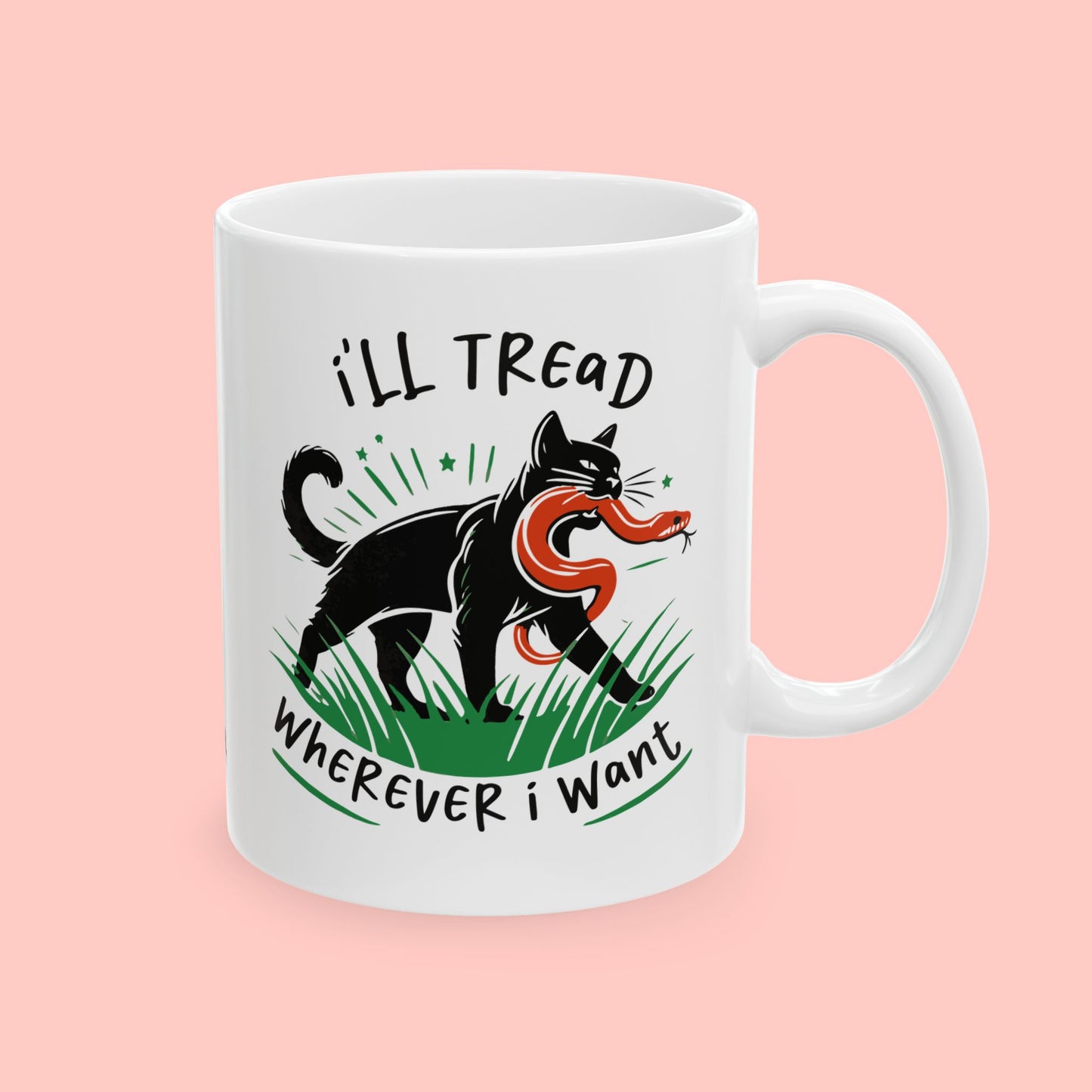 I'LL TREAD WHEREVER I WANT - CERAMIC MUG