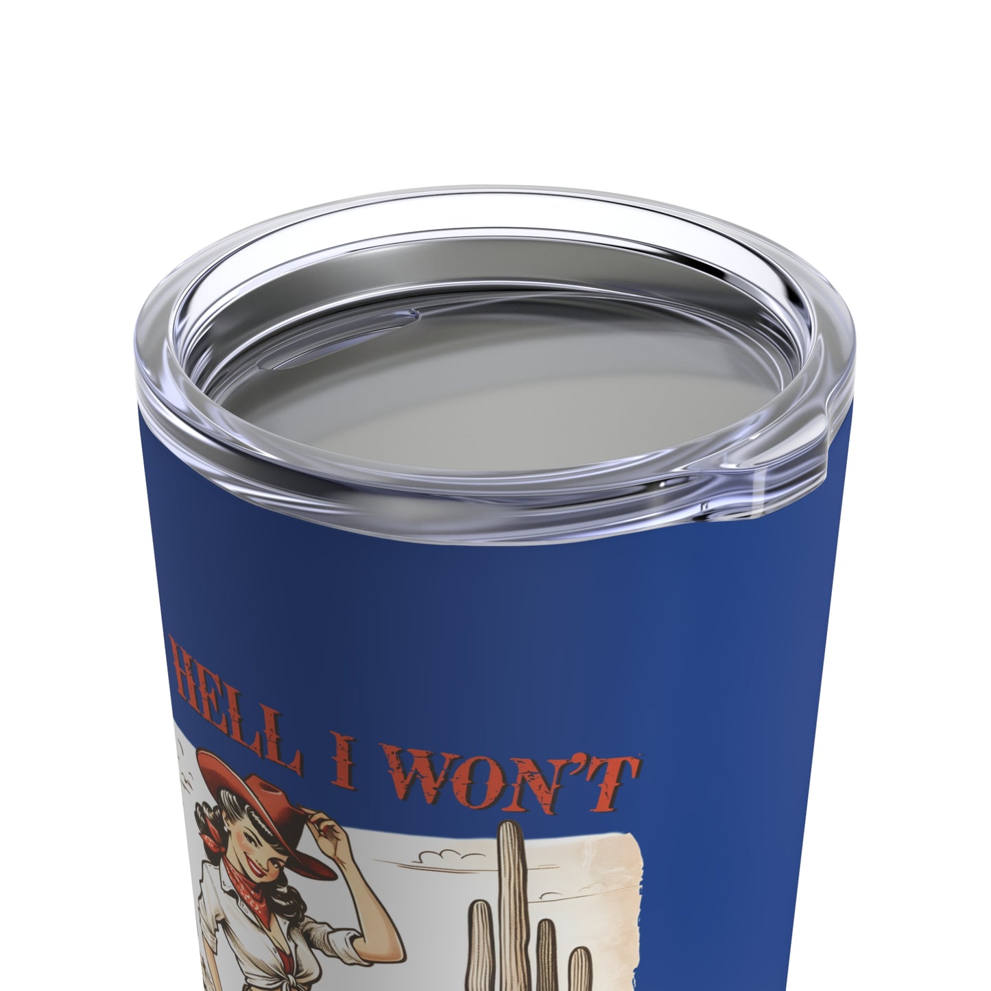 THE HELL I WON'T - 20 OZ INSULATED TUMBLER