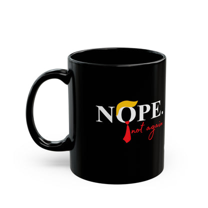 NOPE NOT AGAIN MUG (11oz, 15oz)