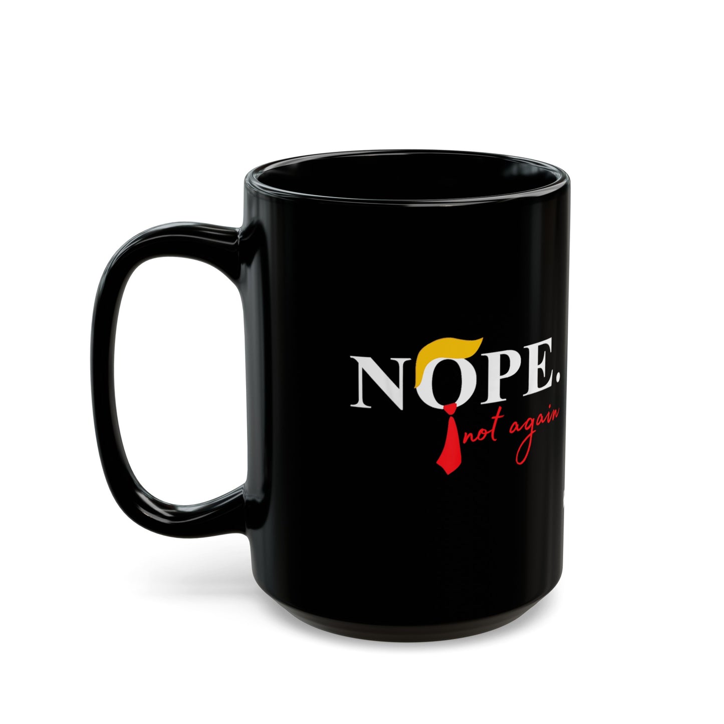 NOPE NOT AGAIN MUG (11oz, 15oz)