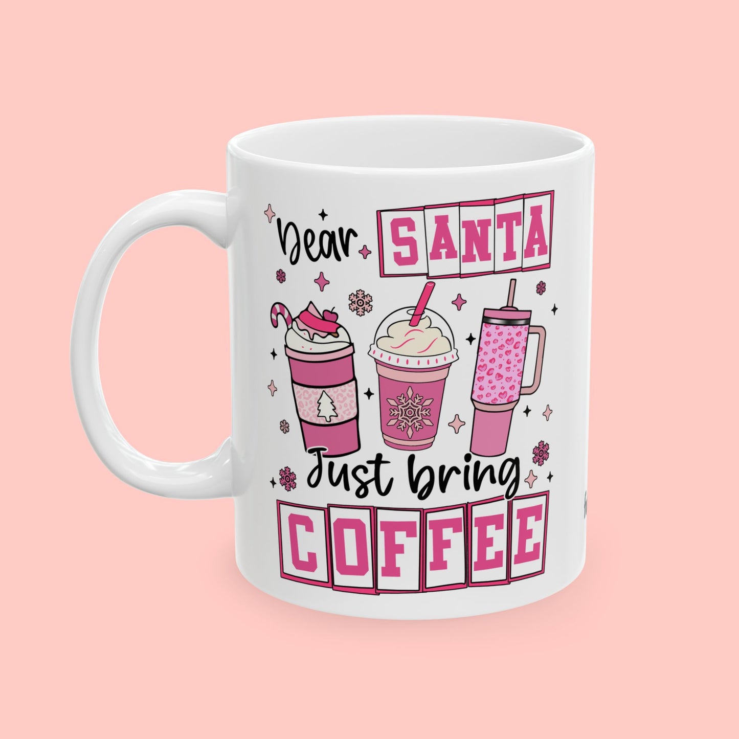 SANTA, BRING COFFEE - CERAMIC MUG