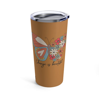 CHANGE IS BEAUTIFUL - 20 OZ INSULATED TUMBLER