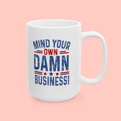 MIND YOUR OWN BUSINESS CERAMIC MUG