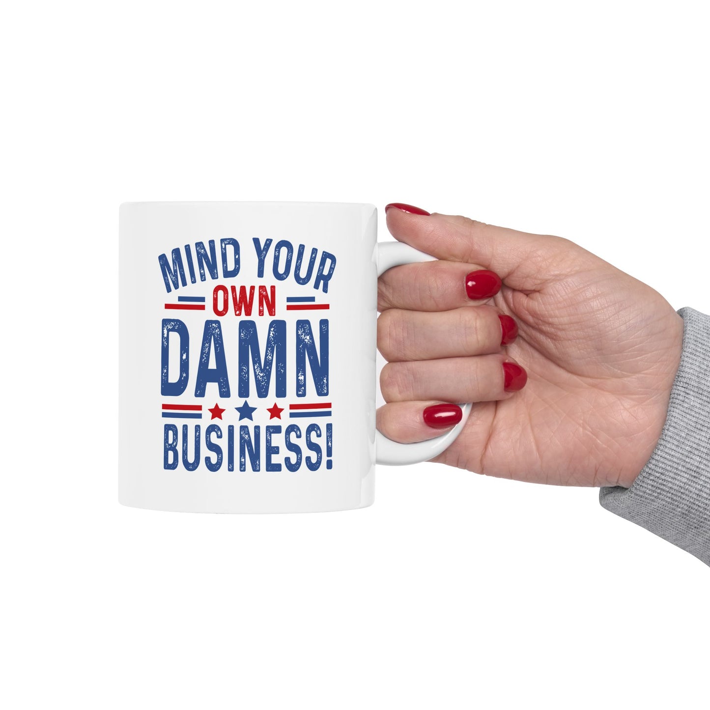 MIND YOUR OWN BUSINESS CERAMIC MUG