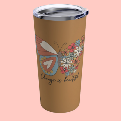 CHANGE IS BEAUTIFUL - 20 OZ INSULATED TUMBLER