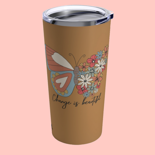 CHANGE IS BEAUTIFUL - 20 OZ INSULATED TUMBLER