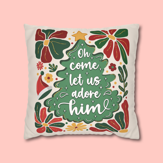 OH COME LET US ADORE HIM PILLOW