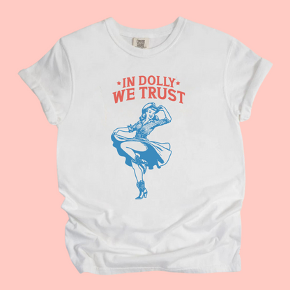 IN DOLLY WE TRUST TEE