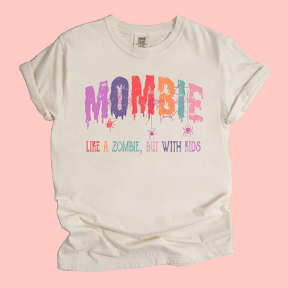 MOMBIE - LIKE A ZOMBIE WITH KIDS - UNISEX TEE