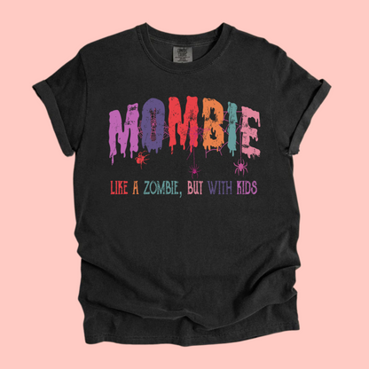 MOMBIE - LIKE A ZOMBIE WITH KIDS - UNISEX TEE