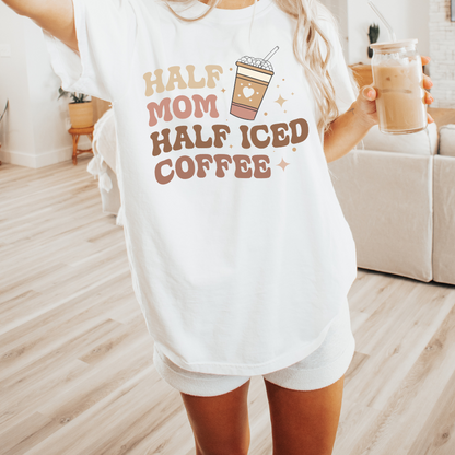 HALF MOM HALF ICED COFFEE TEE